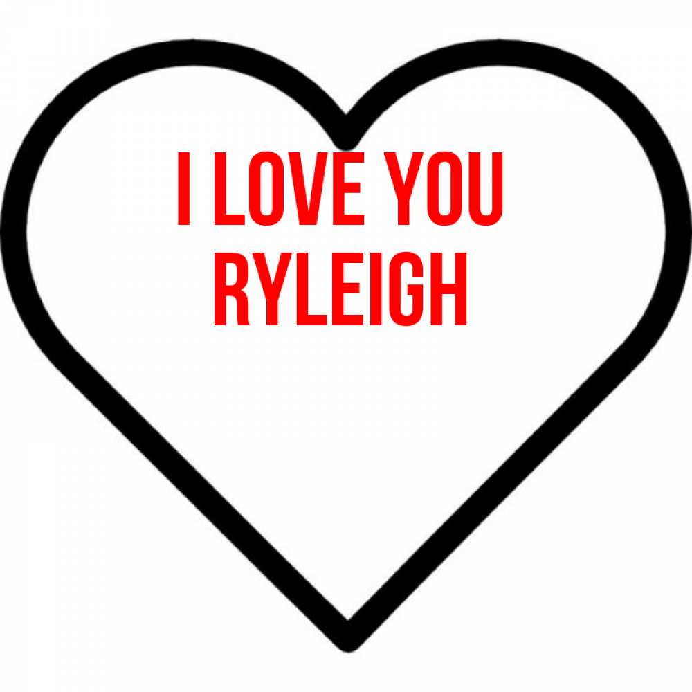 Greetings card с именем, Ryleigh I love you посто Greetings with text for free download 