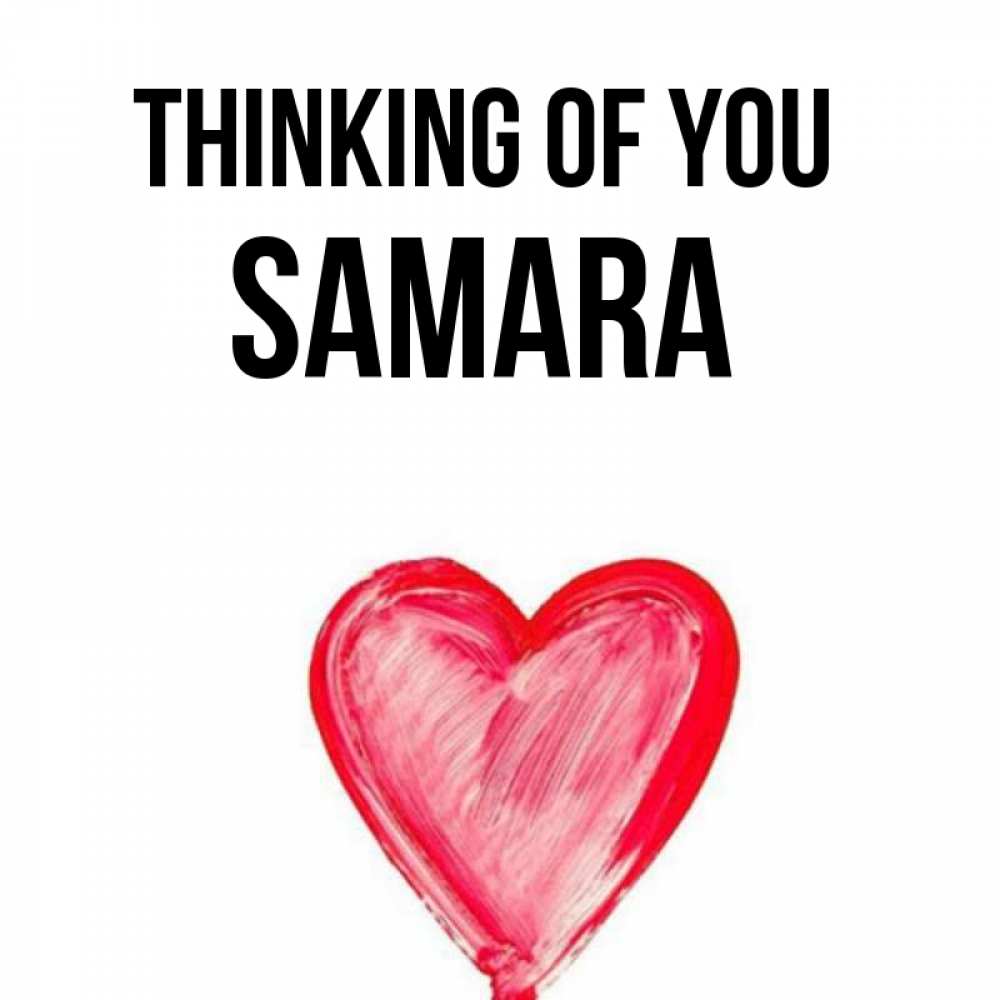 Greetings card с именем, Samara Thinking of you для влюбленных Greetings with text for free download 