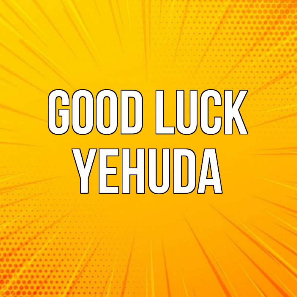 Greetings card с именем, Yehuda Good luck фон Greetings with text for free download 