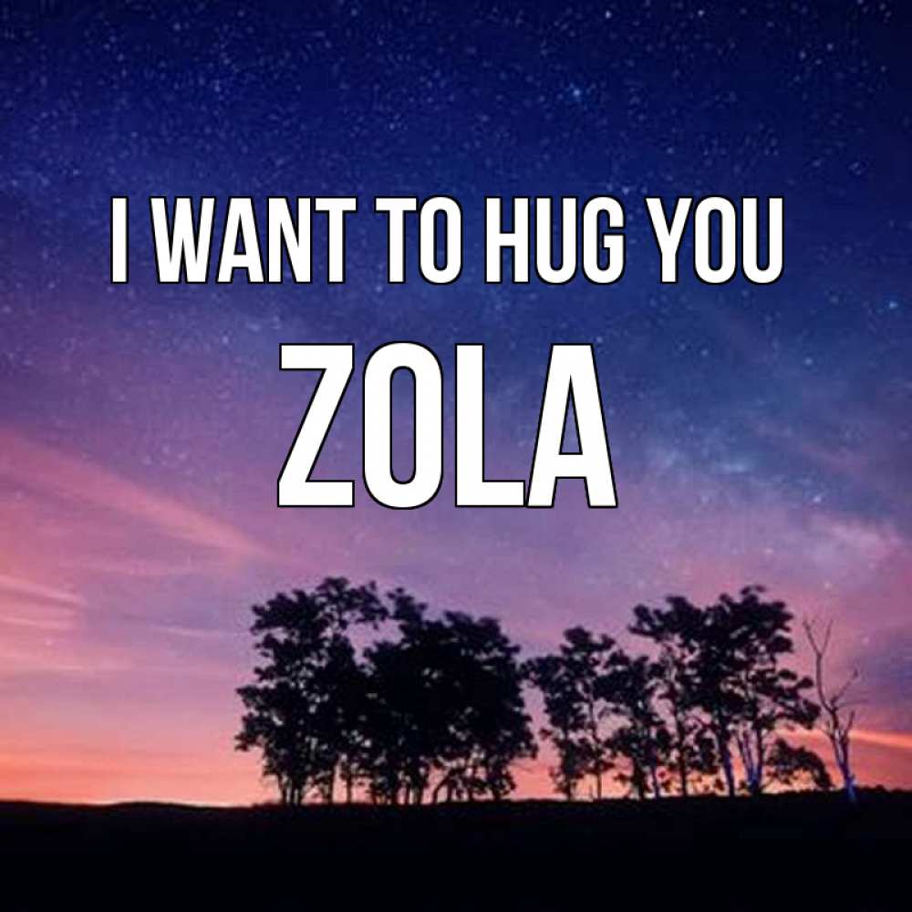 Greetings card с именем, Zola I want to hug you силуэты деревьев Greetings with text for free download 