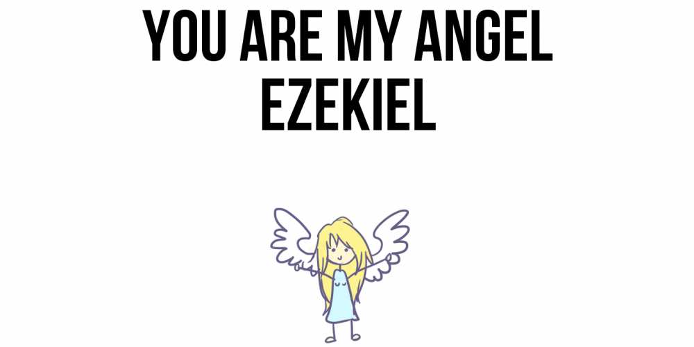 Greetings card с именем, Ezekiel You are my angel ангел Greetings with text for free download 