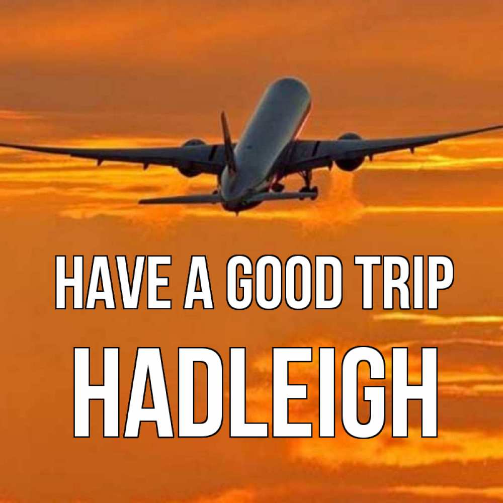 Greetings card с именем, Hadleigh Have a good trip оранжевое небо Greetings with text for free download 