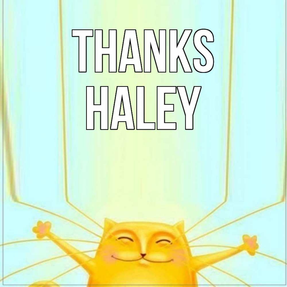 Greetings card с именем, Haley Thanks кот с усами благодарит Greetings with text for free download 