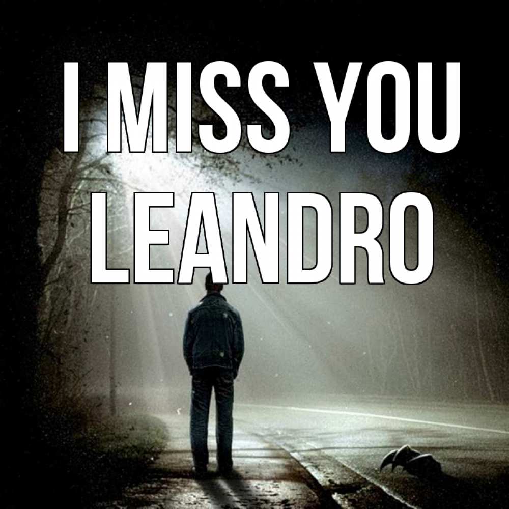 Greetings card с именем, Leandro I miss you свет 1 Greetings with text for free download 