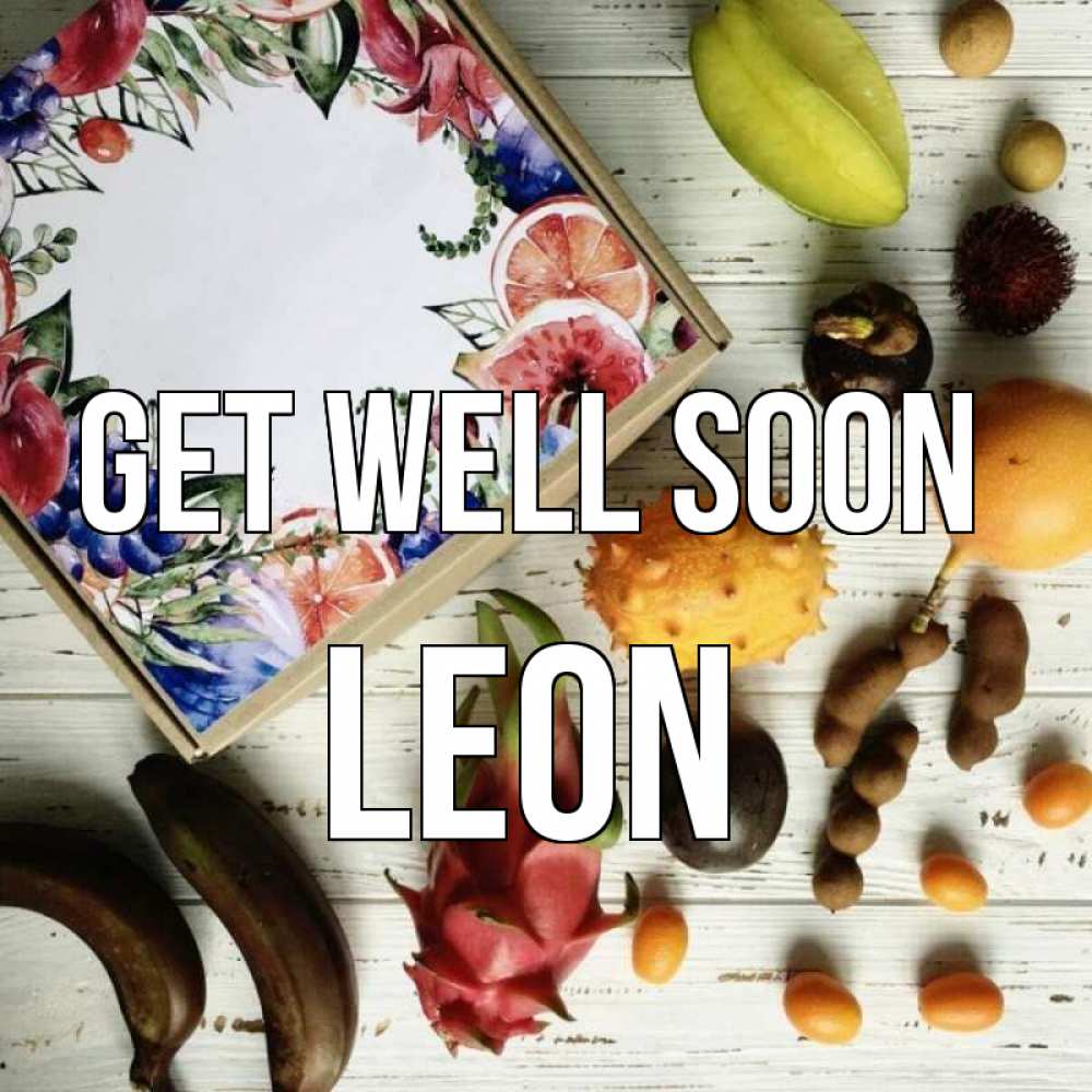 Greetings card с именем, Leon Get well soon но вот кто то считает что это полезно Greetings with text for free download 
