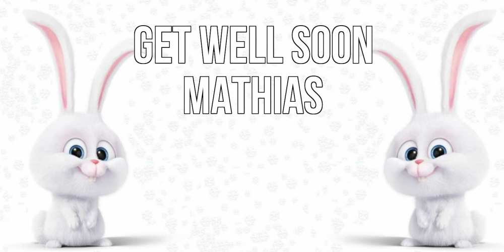 Greetings card с именем, Mathias Get well soon не болей с зайцем Greetings with text for free download 