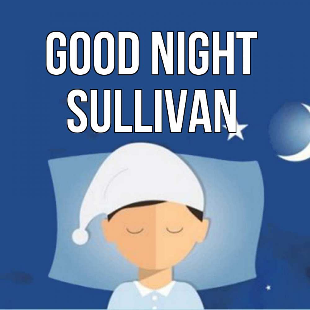Greetings card с именем, Sullivan Good night подушка и шапочка Greetings with text for free download 