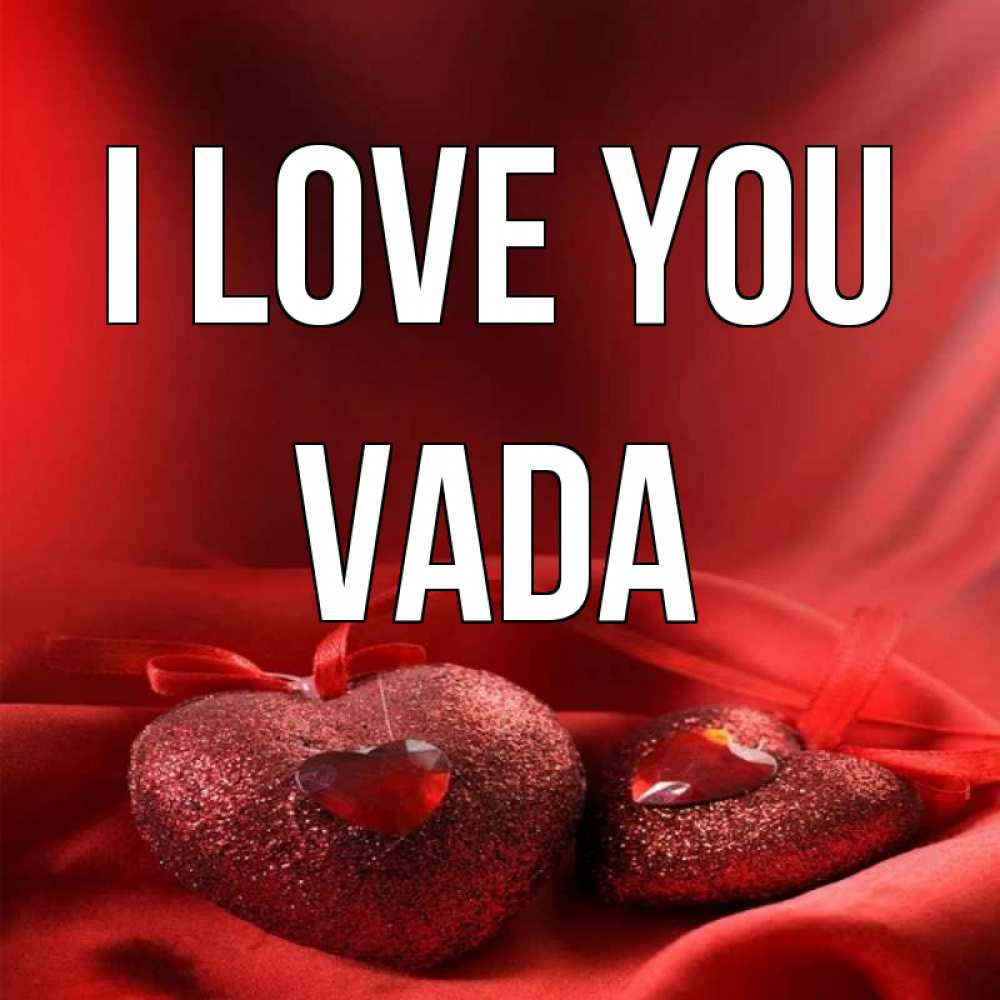 Greetings card с именем, Vada I love you с лентами Greetings with text for free download 