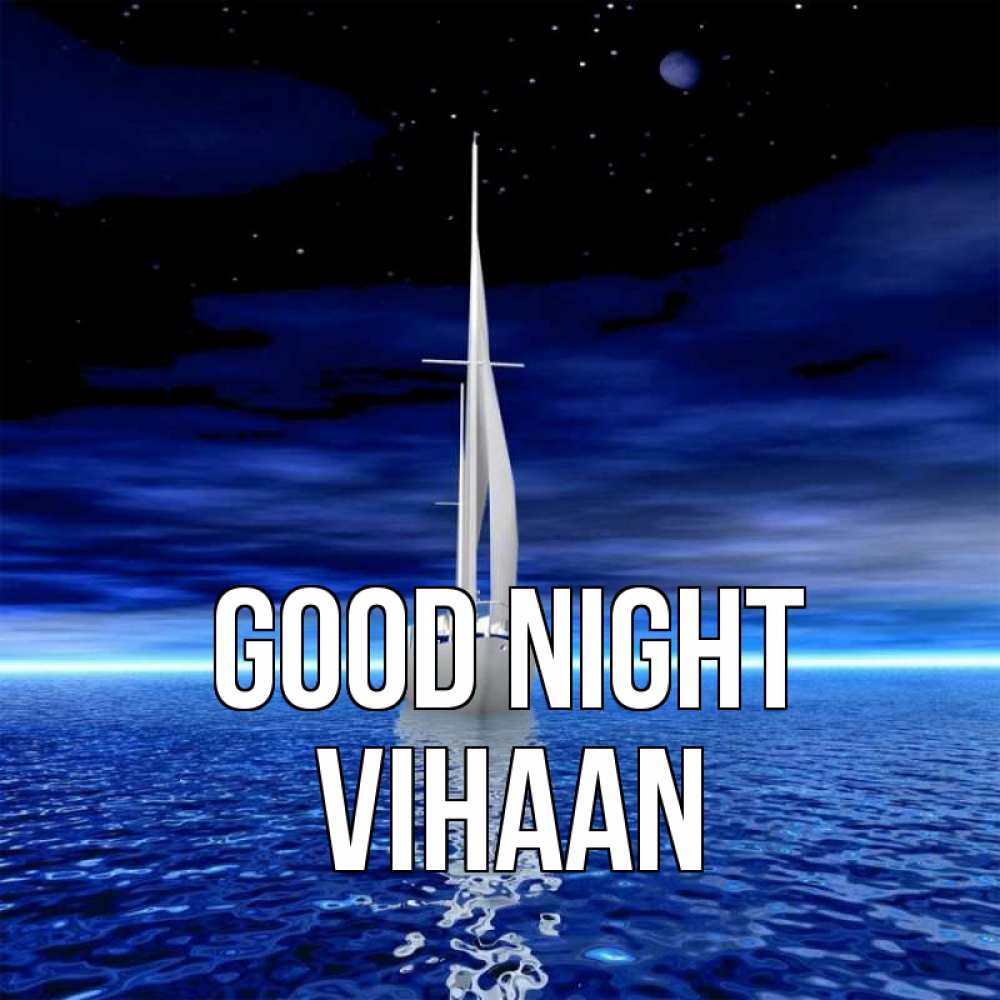 Greetings card с именем, Vihaan Good night ночью Greetings with text for free download 