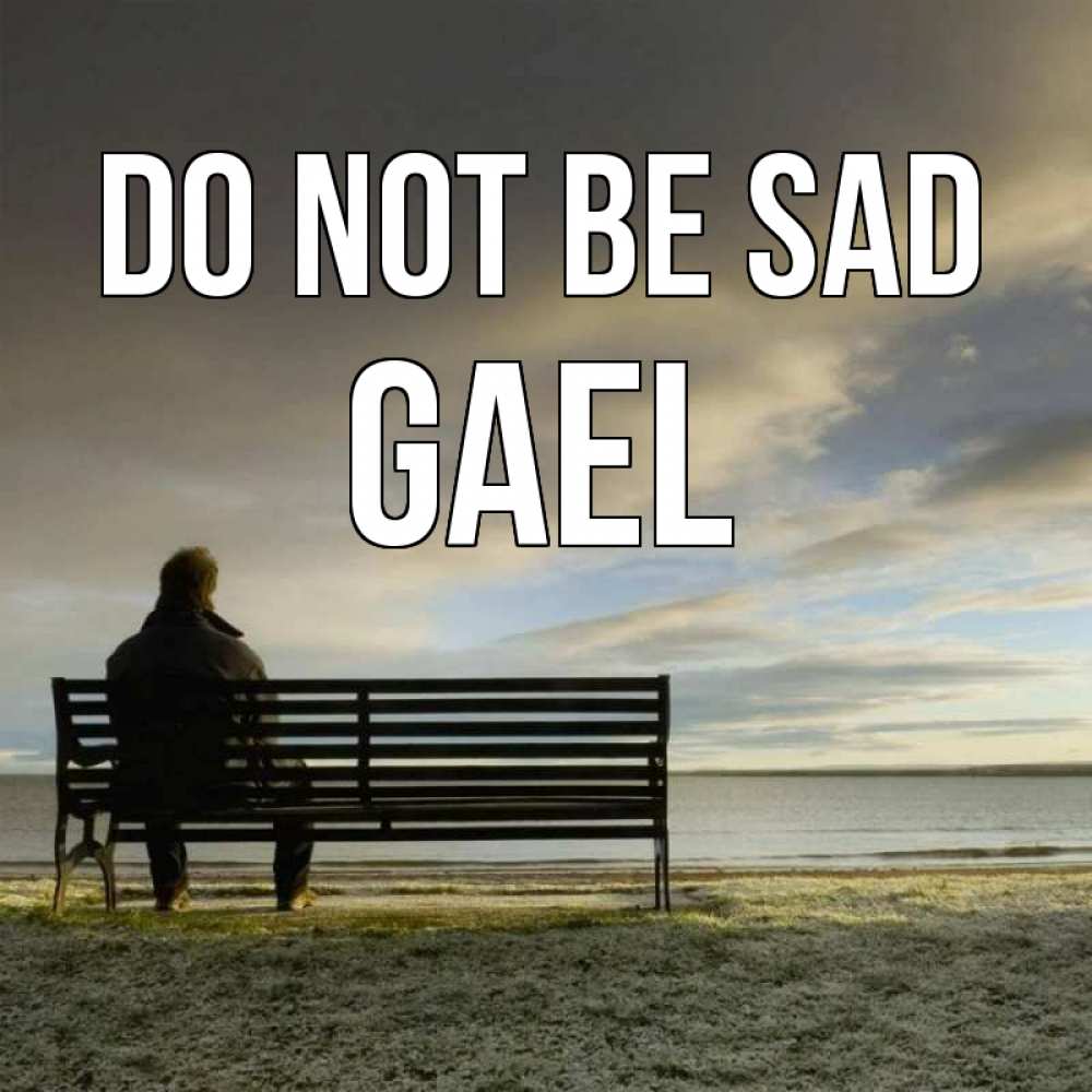 Greetings card с именем, Gael Do not be sad озеро Greetings with text for free download 