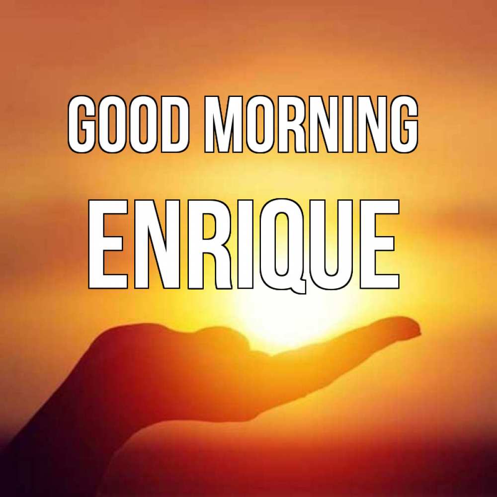 Greetings card с именем, Enrique Good morning ладошка и закат Greetings with text for free download 