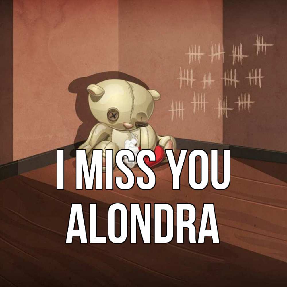 Greetings card с именем, Alondra I miss you скорее ко мне Greetings with text for free download 