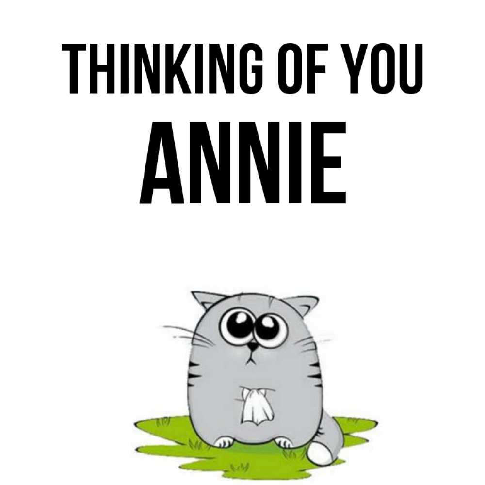 Greetings card с именем, Annie Thinking of you тоска с платочком Greetings with text for free download 