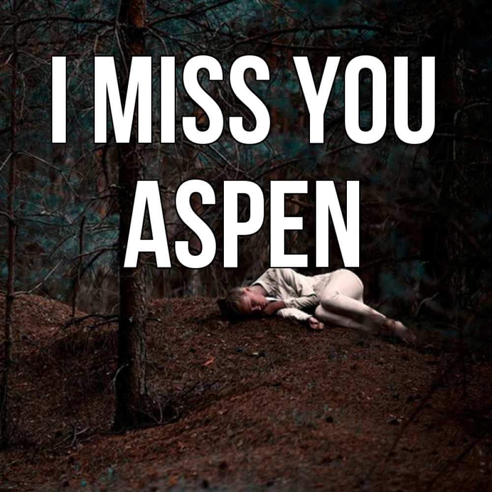 Greetings card с именем, Aspen I miss you очень Greetings with text for free download 