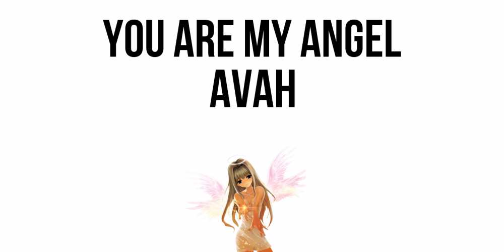 Greetings card с именем, Avah You are my angel ангел, аниме Greetings with text for free download 