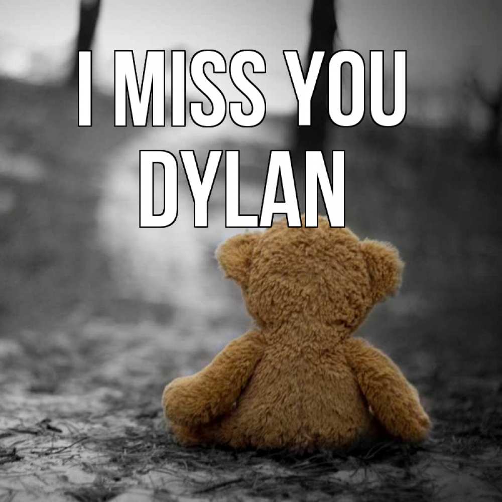 Greetings card с именем, Dylan I miss you красивые открытки Greetings with text for free download 