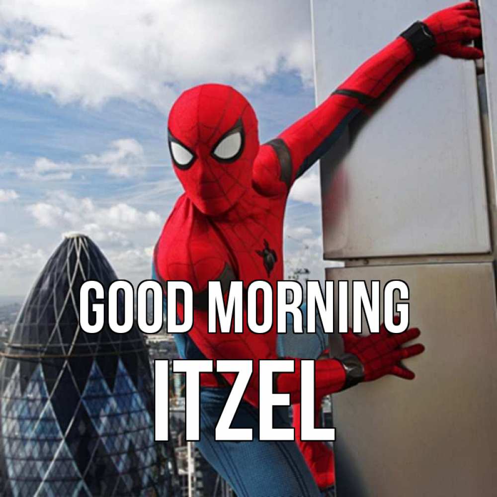 Greetings card с именем, Itzel Good morning марвел герои Greetings with text for free download 