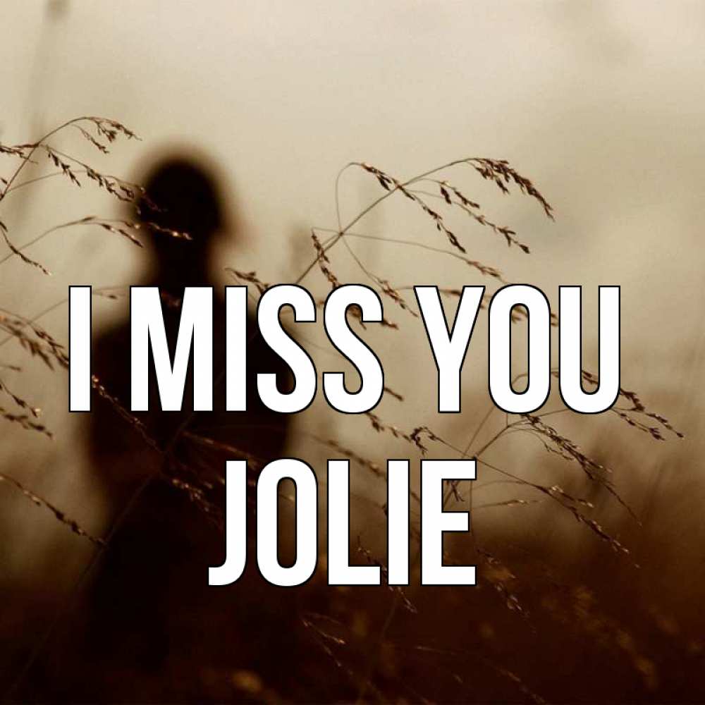 Greetings card с именем, Jolie I miss you силуэт девушки Greetings with text for free download 