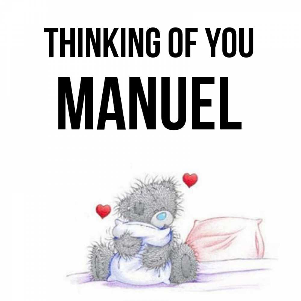 Greetings card с именем, Manuel Thinking of you мишка на кровати Greetings with text for free download 