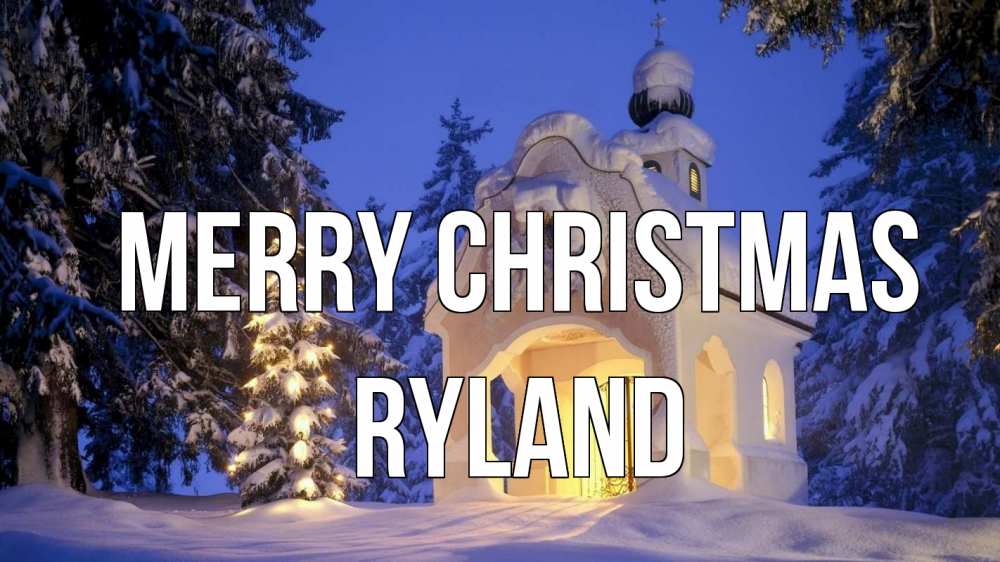 Greetings card с именем, Ryland Merry Christmas часовня Greetings with text for free download 