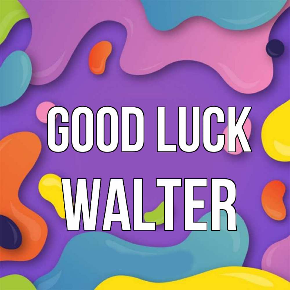 Greetings card с именем, Walter Good luck абстрактное что то Greetings with text for free download 