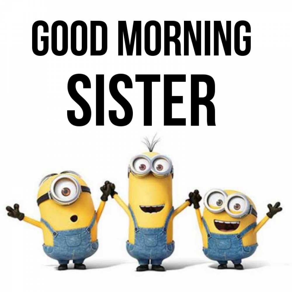 Greetings card с именем, sister Good morning бодренького утра Greetings with text for free download 