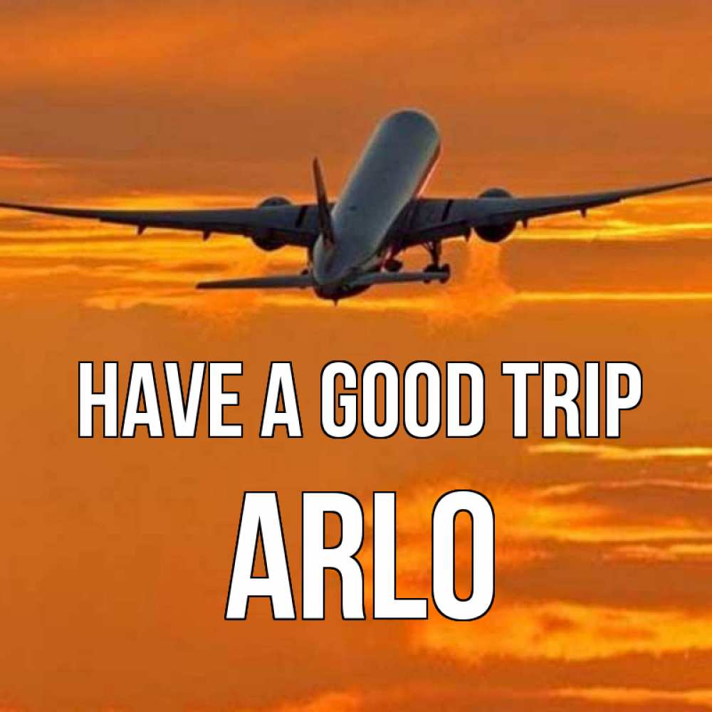 Greetings card с именем, Arlo Have a good trip оранжевое небо Greetings with text for free download 