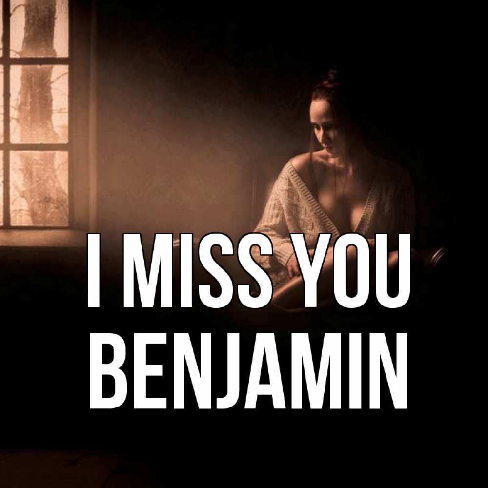 Greetings card с именем, Benjamin I miss you приходи в гости ко мне Greetings with text for free download 