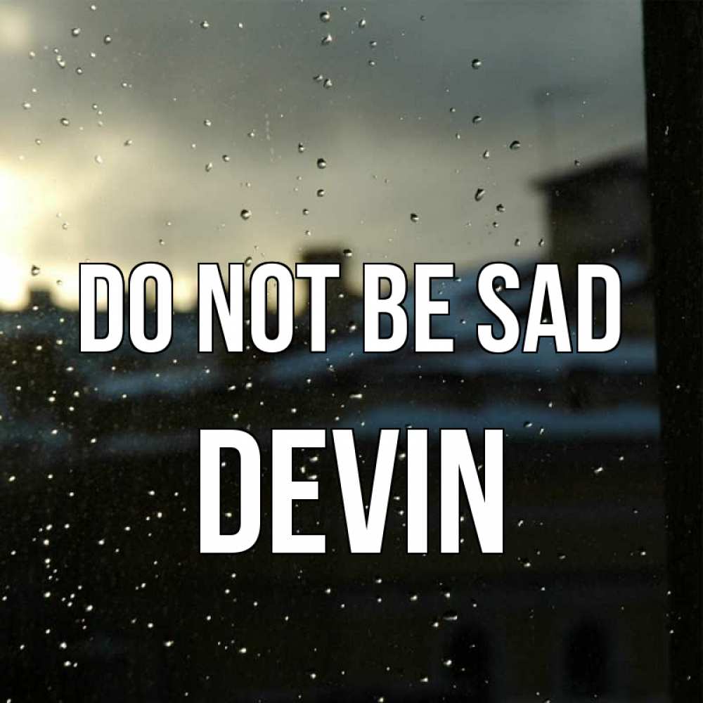 Greetings card с именем, Devin Do not be sad вид на крыши Greetings with text for free download 