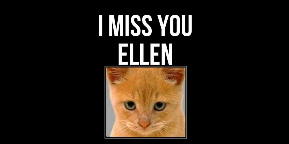 Greetings card с именем, Ellen I miss you открытки рыжий котенок скучает по тебе Greetings with text for free download 