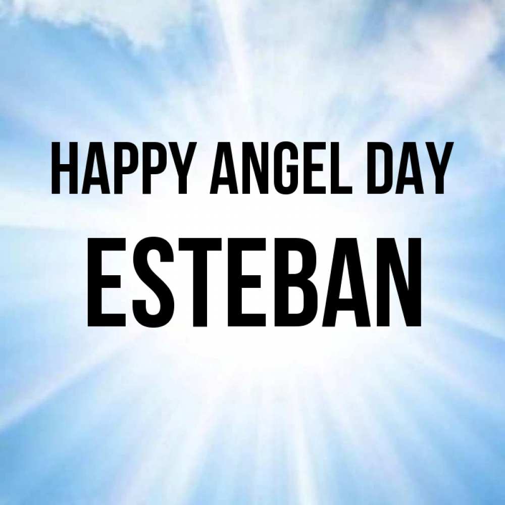 Greetings card с именем, Esteban happy angel day свет небесный Greetings with text for free download 
