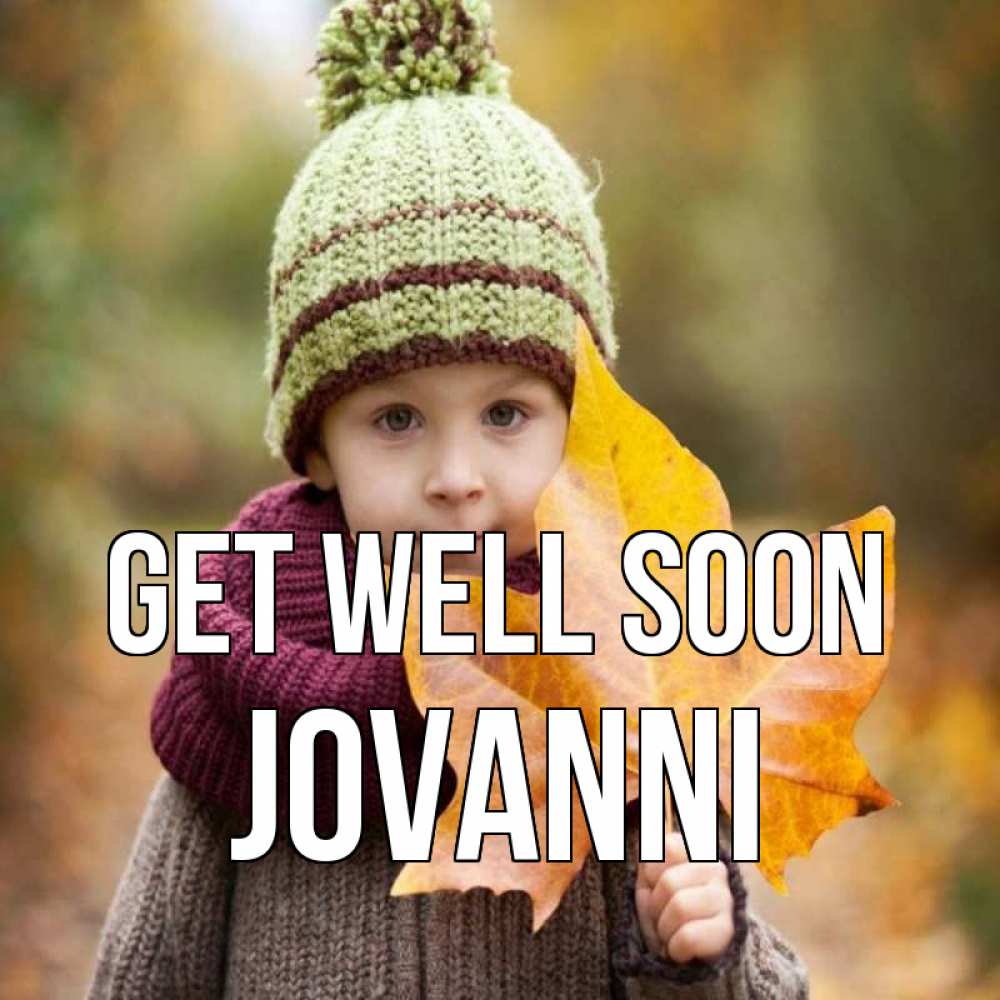 Greetings card с именем, Jovanni Get well soon дышим свежим воздухом Greetings with text for free download 