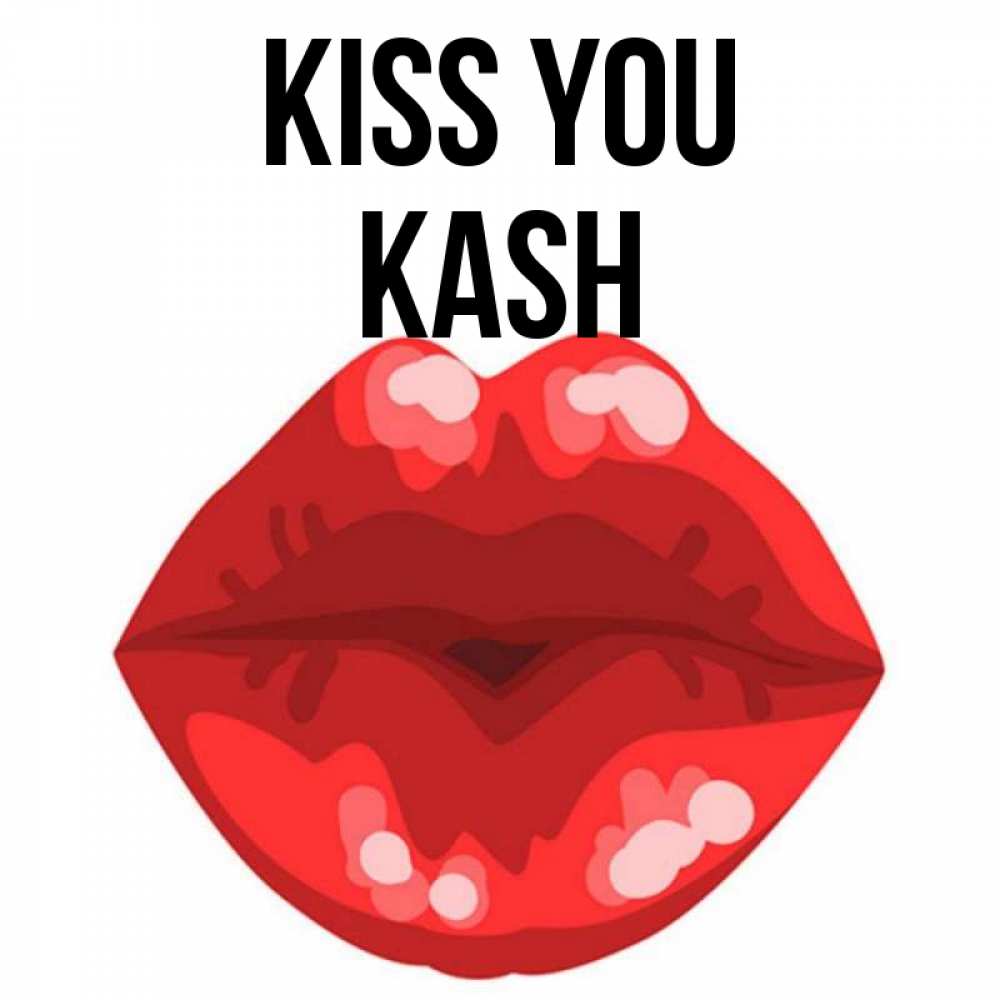 Greetings card с именем, Kash Kiss you отправить открытку с поцелуем бесплатно и скачать для парня Greetings with text for free download 