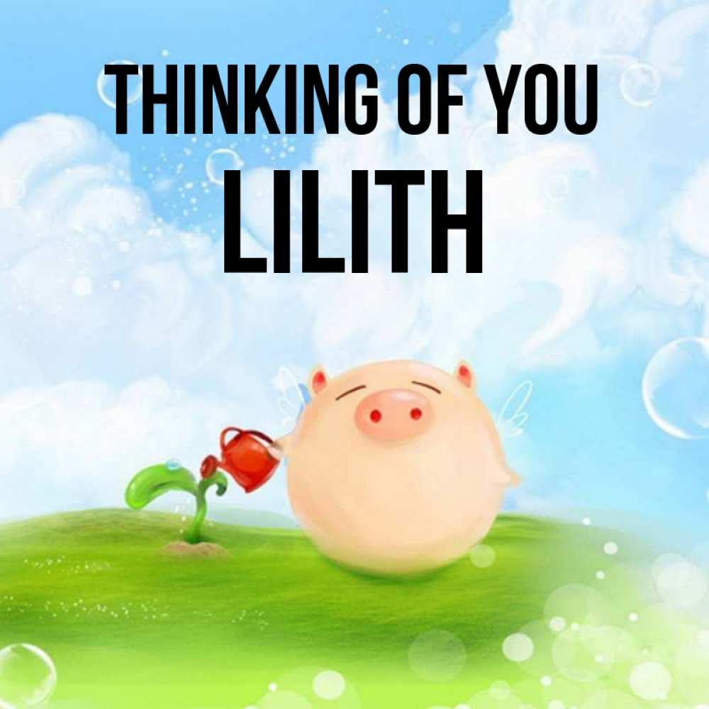 Greetings card с именем, Lilith Thinking of you позитивная свинюшка Greetings with text for free download 