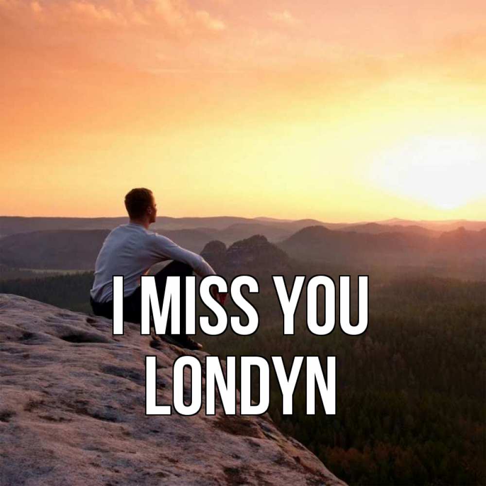 Greetings card с именем, Londyn I miss you открытка про скучашки 1 Greetings with text for free download 