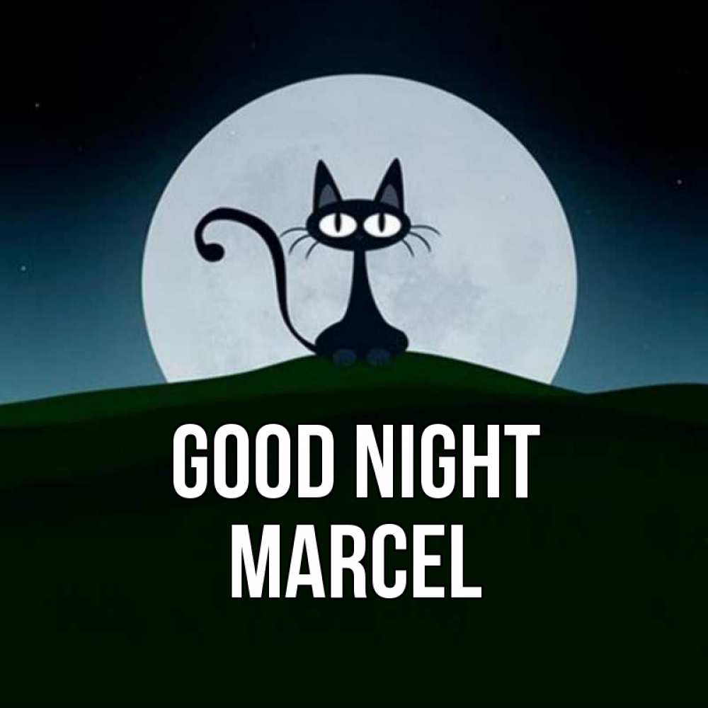 Greetings card с именем, Marcel Good night хорошо выспаться ночью и без кошмаров Greetings with text for free download 