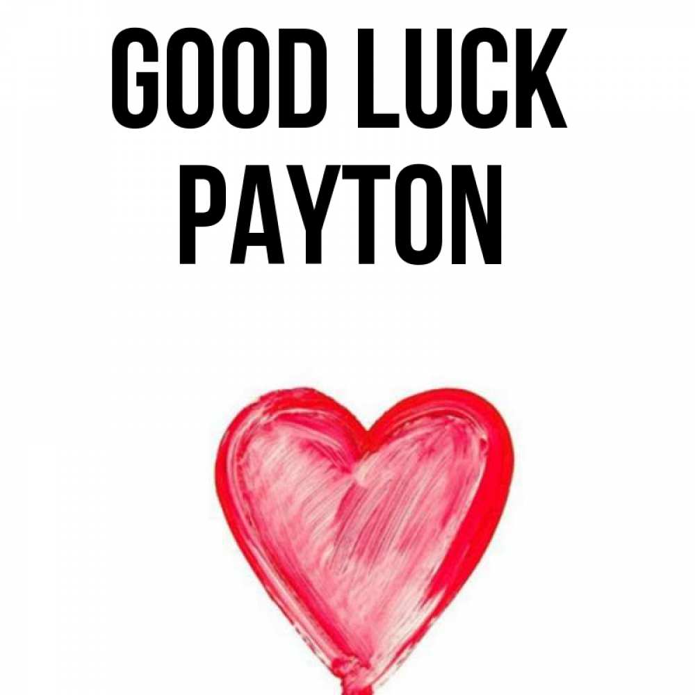 Greetings card с именем, Payton Good luck рисунок маркером Greetings with text for free download 