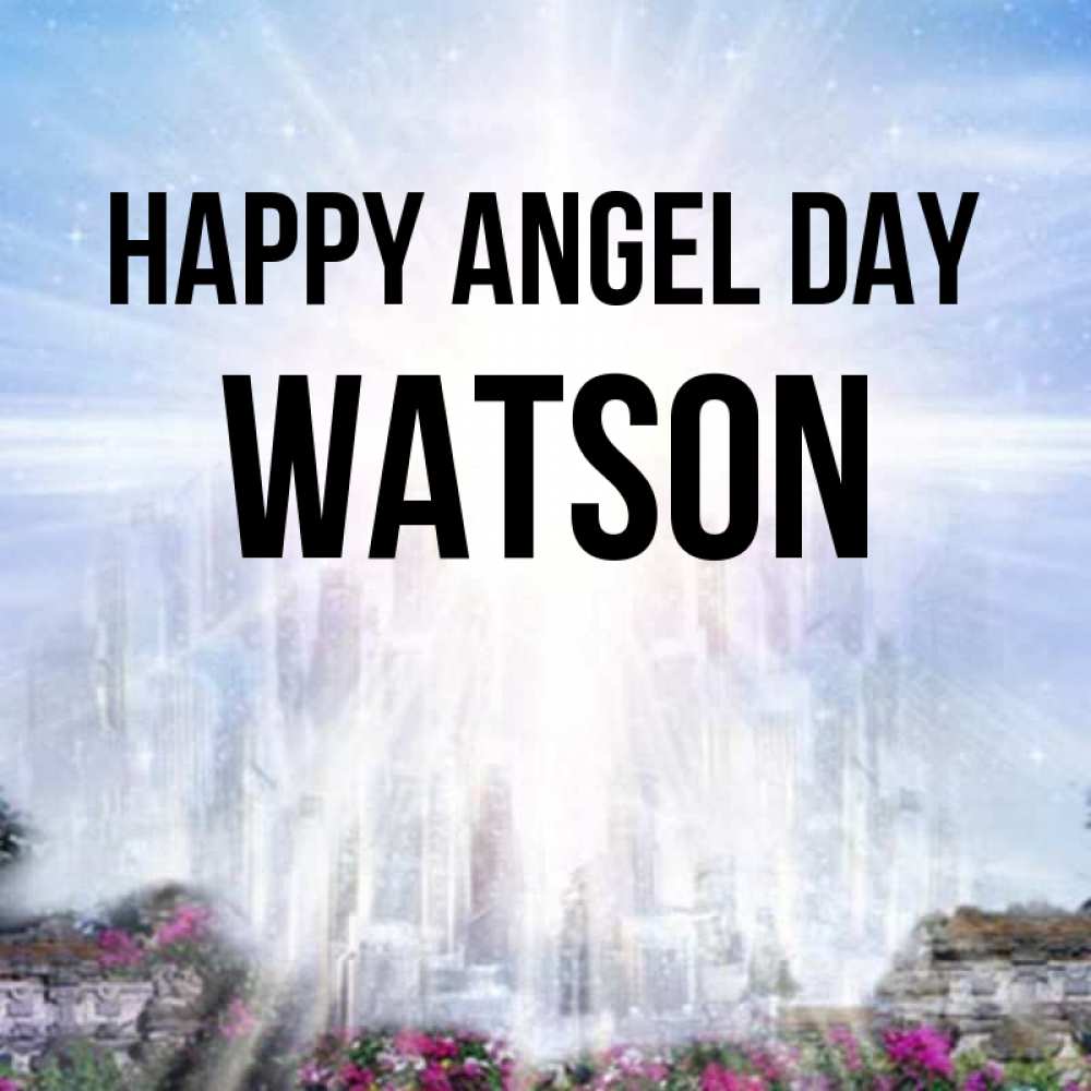 Greetings card с именем, Watson happy angel day небесный свет Greetings with text for free download 