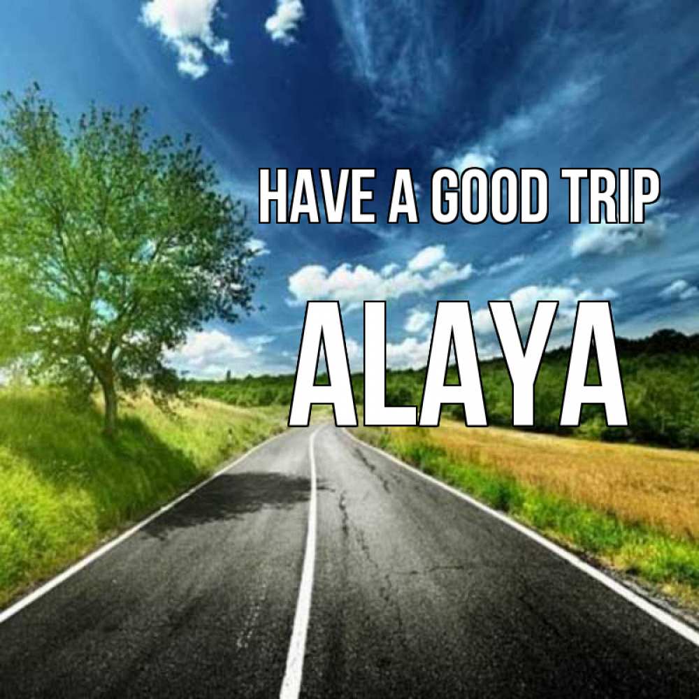 Greetings card с именем, Alaya Have a good trip яркие деревья и небо Greetings with text for free download 