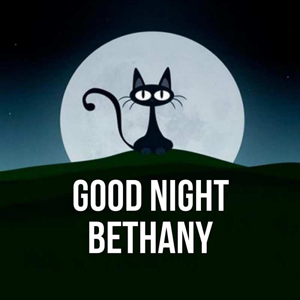 Greetings card с именем, Bethany Good night хорошо выспаться ночью и без кошмаров Greetings with text for free download 