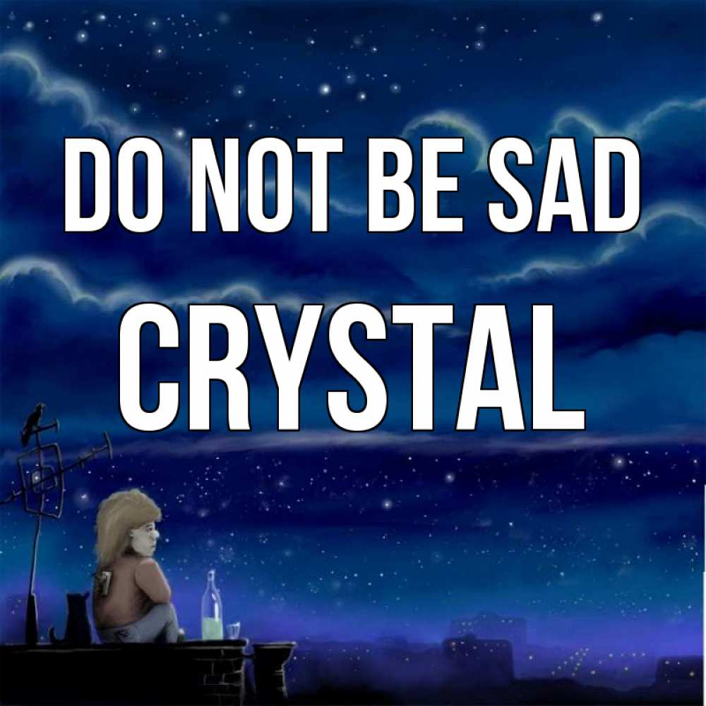 Greetings card с именем, Crystal Do not be sad город с крыши Greetings with text for free download 