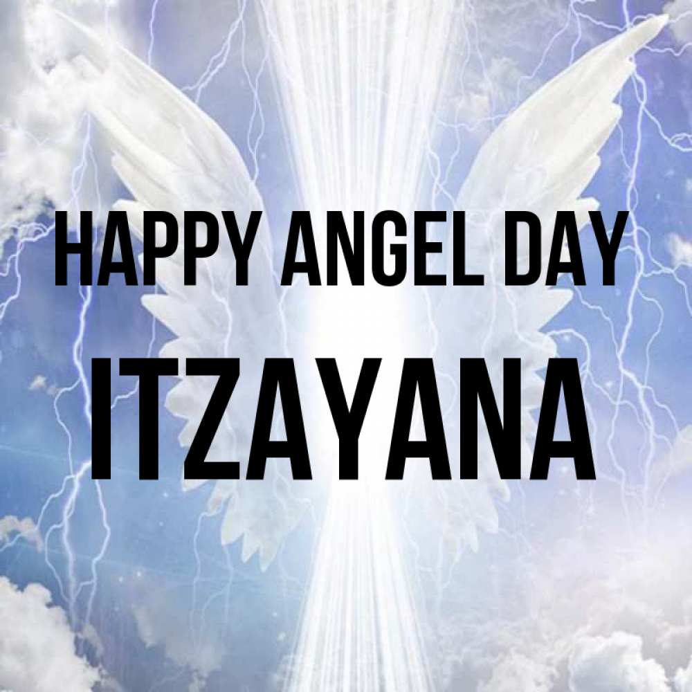 Greetings card с именем, Itzayana happy angel day молнии на небе и свет Greetings with text for free download 