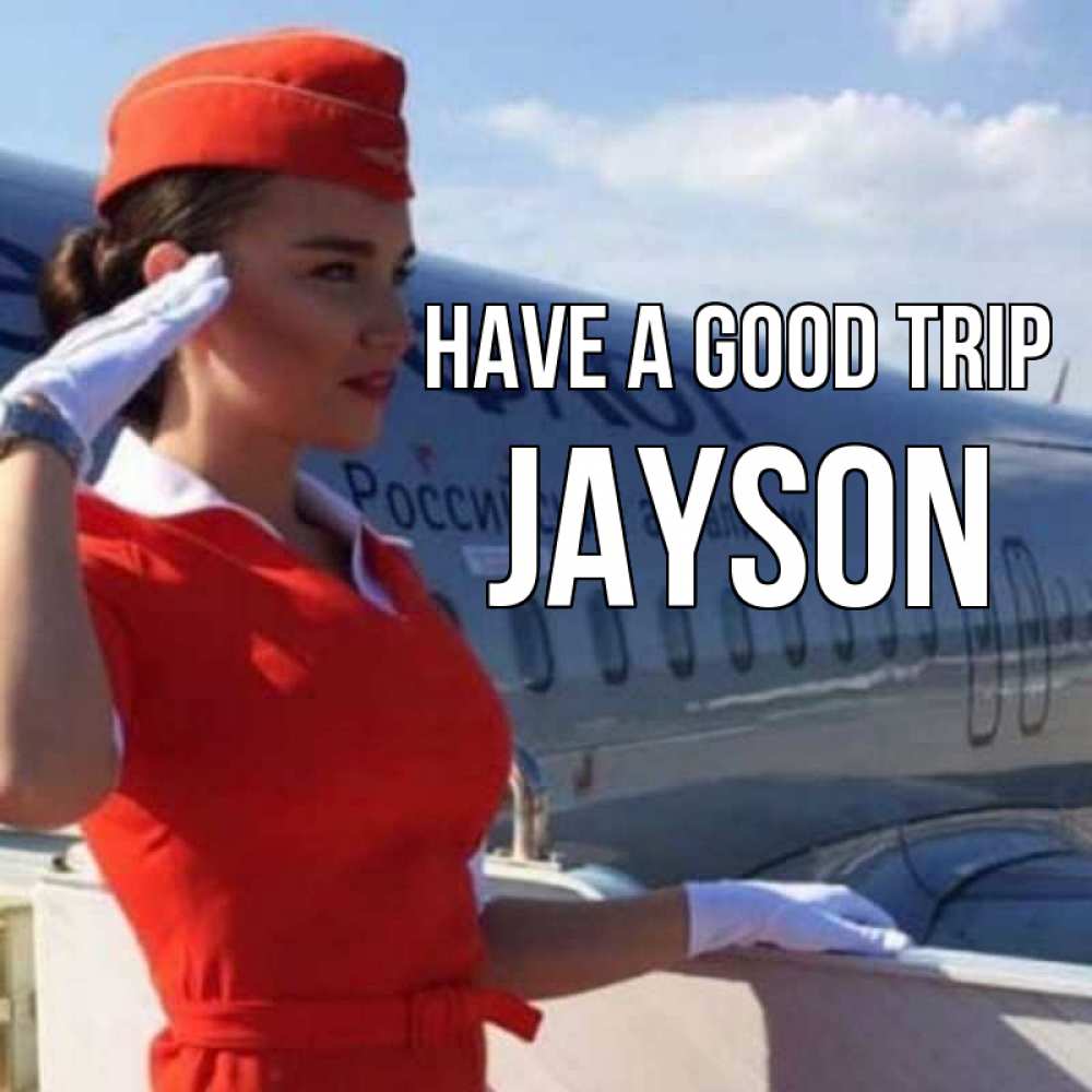Greetings card с именем, Jayson Have a good trip чудесного полета Greetings with text for free download 
