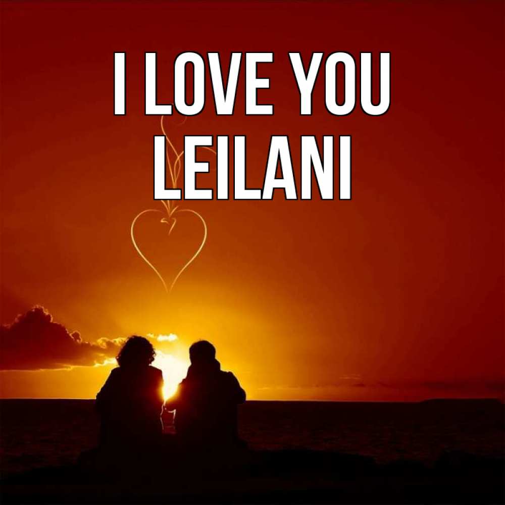 Greetings card с именем, Leilani I love you небо Greetings with text for free download 