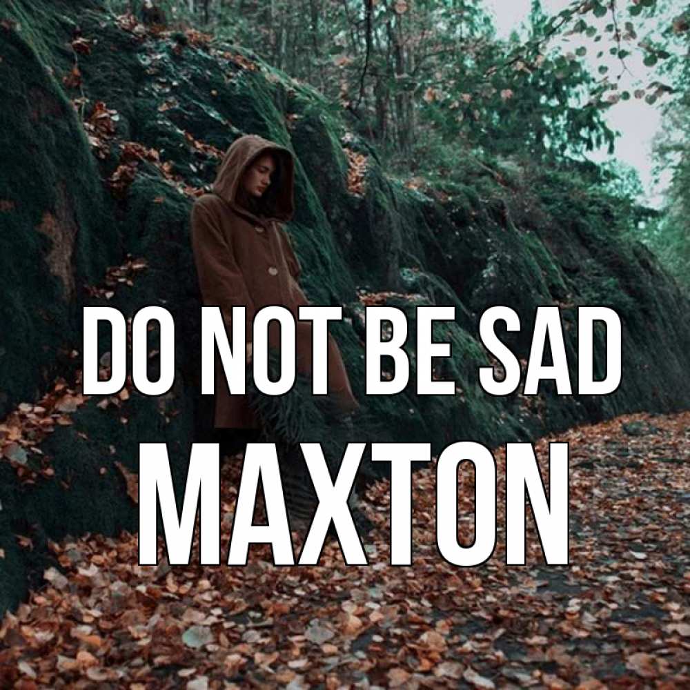 Greetings card с именем, Maxton Do not be sad осенний лес Greetings with text for free download 