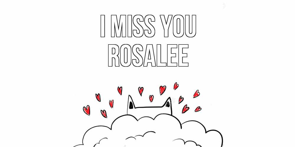 Greetings card с именем, Rosalee I miss you котик скучает по тебе очень с сердечками Greetings with text for free download 
