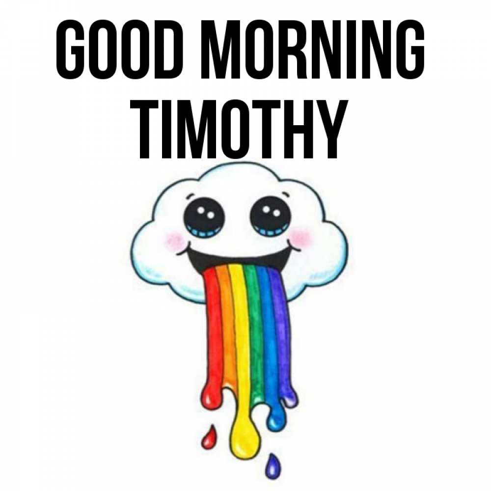 Greetings card с именем, Timothy Good morning утречко Greetings with text for free download 