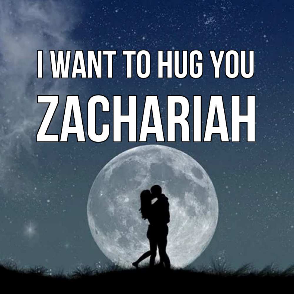 Greetings card с именем, Zachariah I want to hug you сладкая парочка Greetings with text for free download 