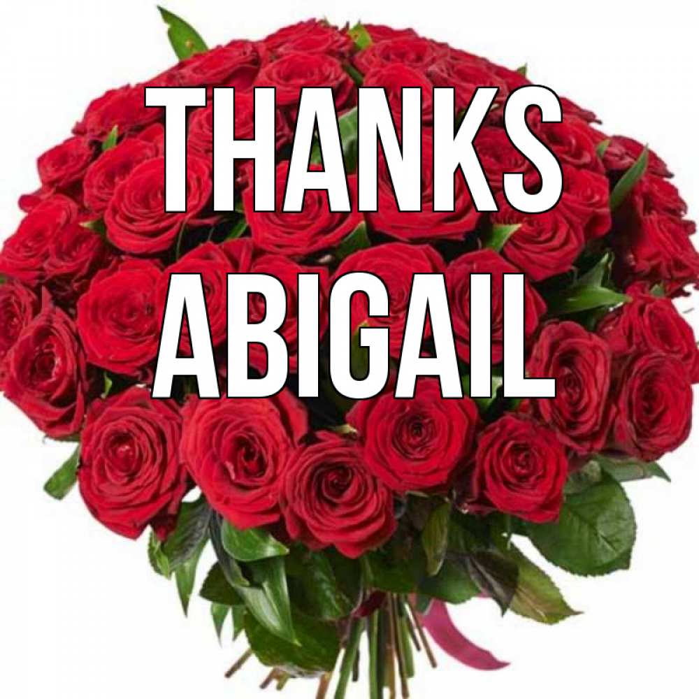 Greetings card с именем, Abigail Thanks букет красных роз Greetings with text for free download 