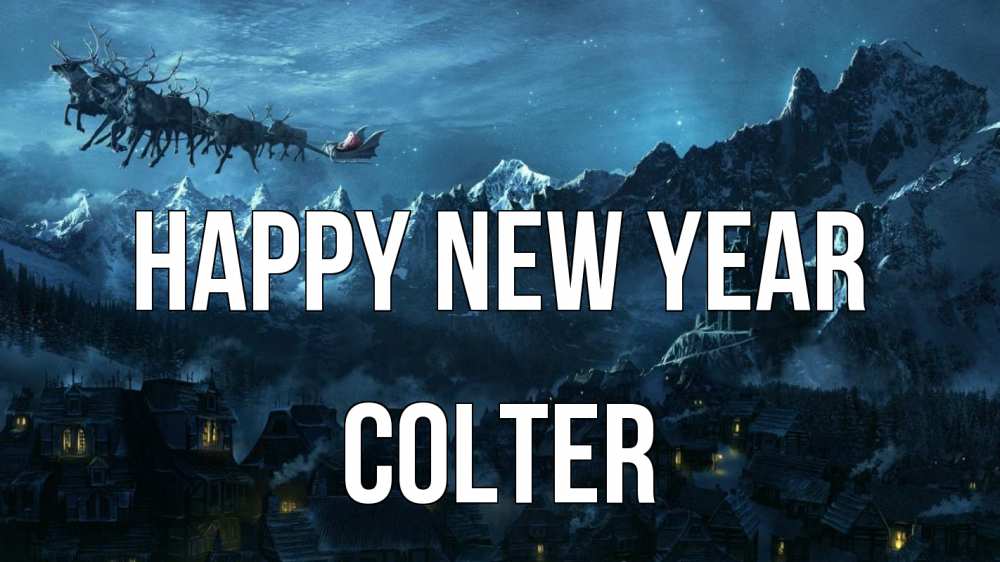 Greetings card с именем, Colter Happy New Year дед мороз олени Greetings with text for free download 